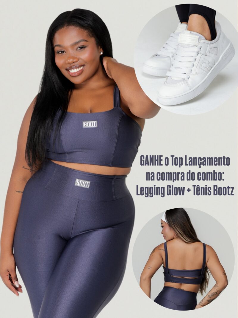 GANHE Top na compra da Legging + Tenis Bootz
